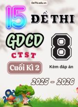 Tổng hợp 15 Đề thi GDCD 8 CTST cuối Kì 2 2025-2026 (Kèm đáp án)